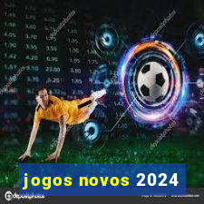 jogos novos 2024